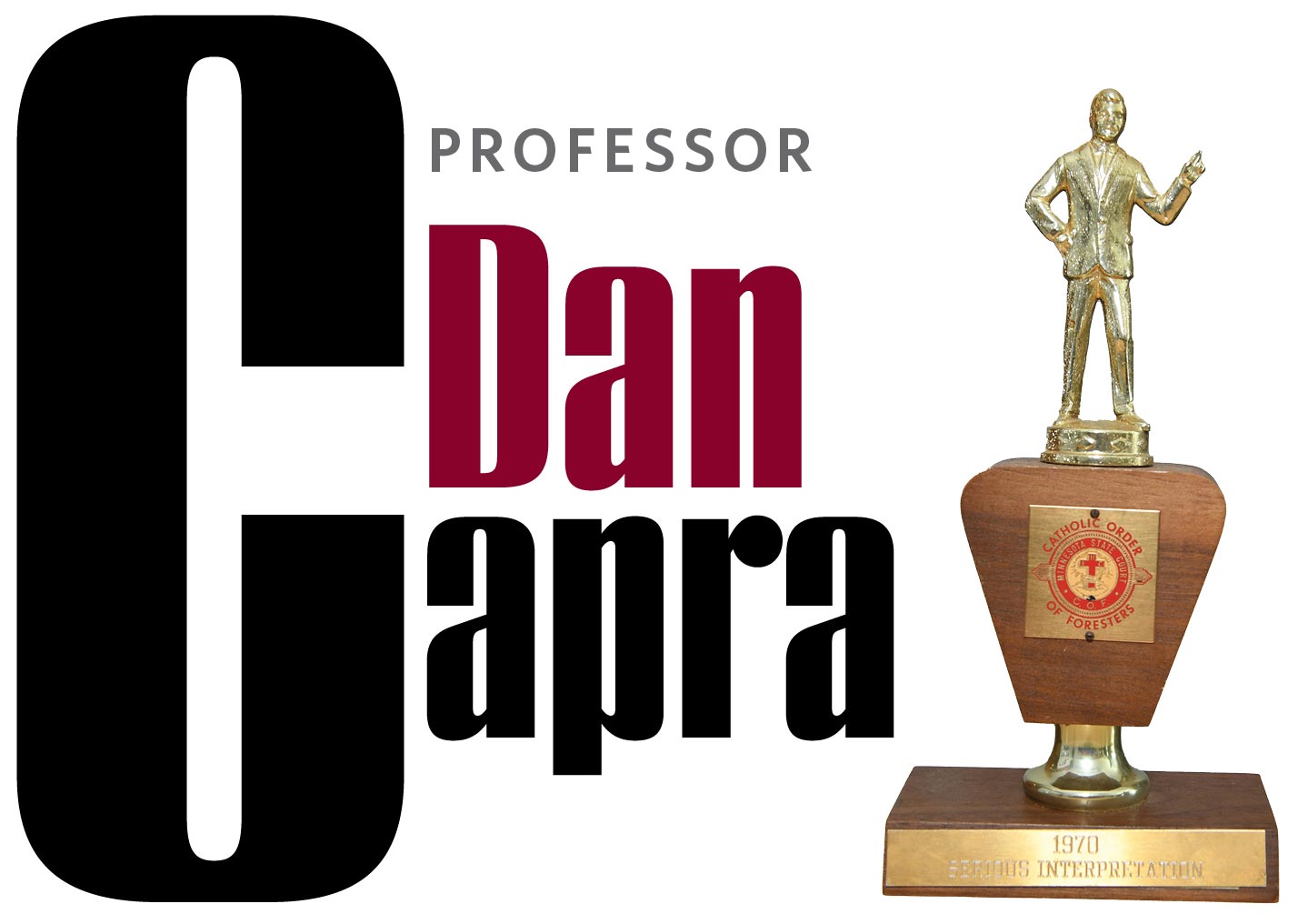 Professor Dan Capra typography with Trophy